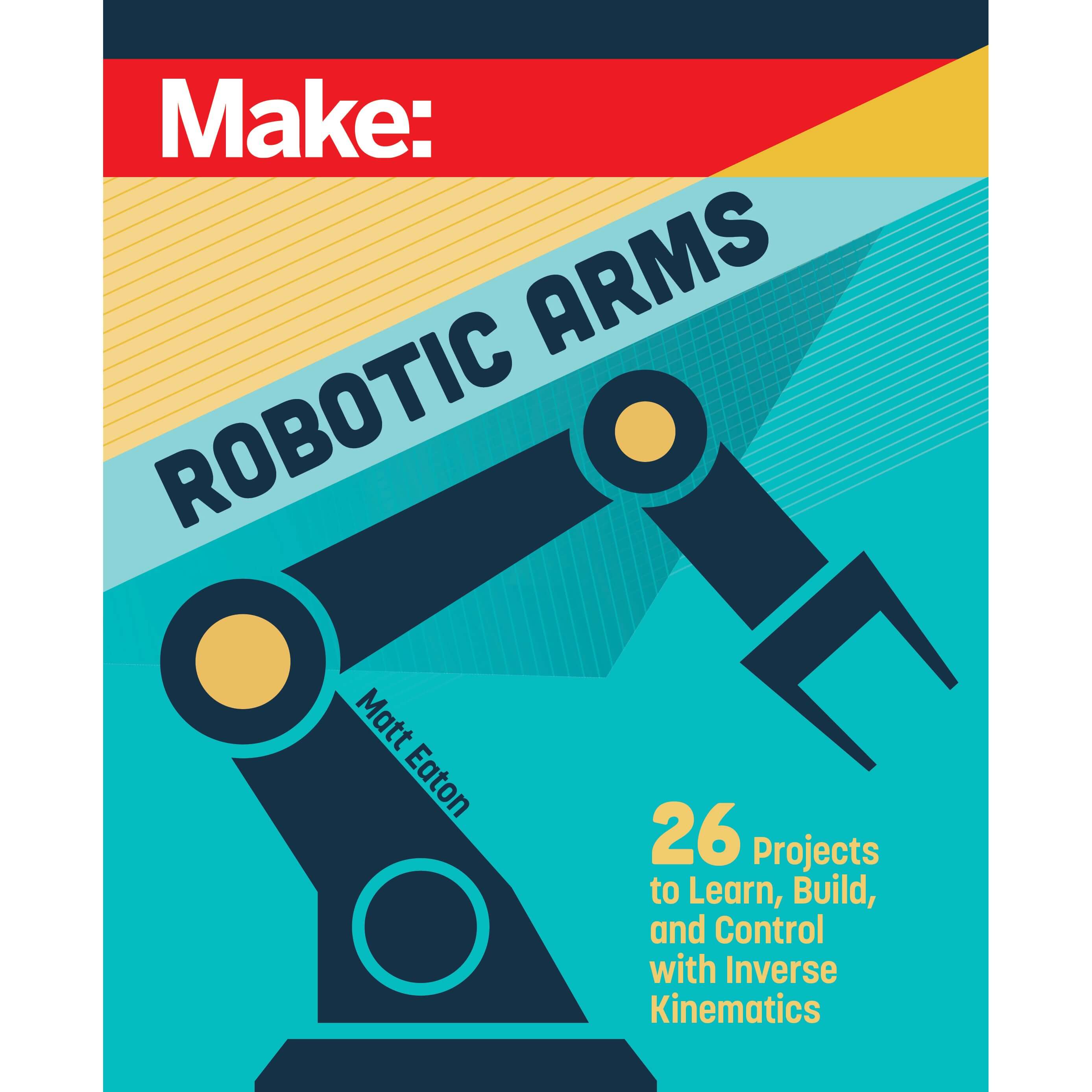 Make: Robotic Arms
