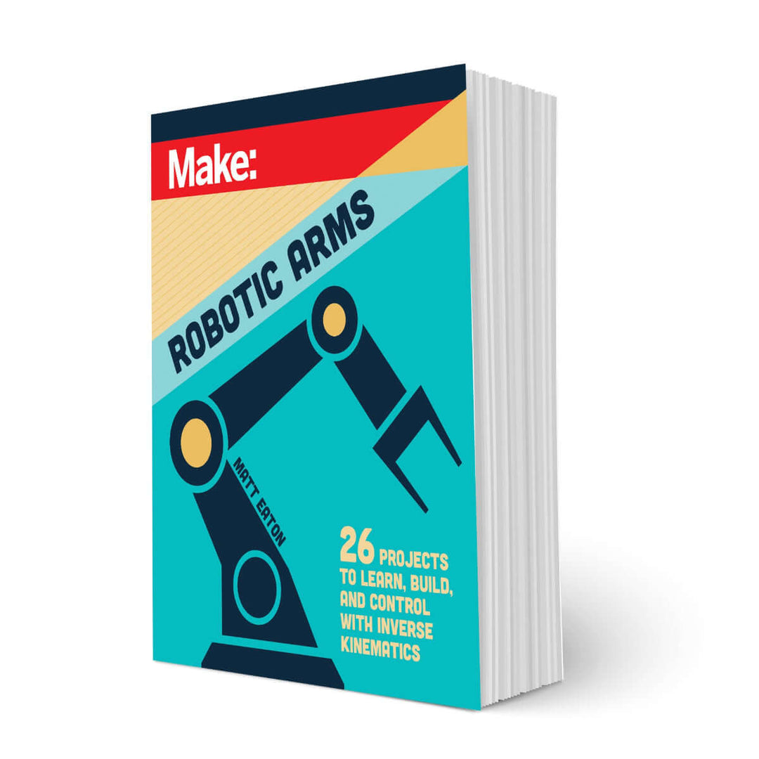 Make: Robotic Arms