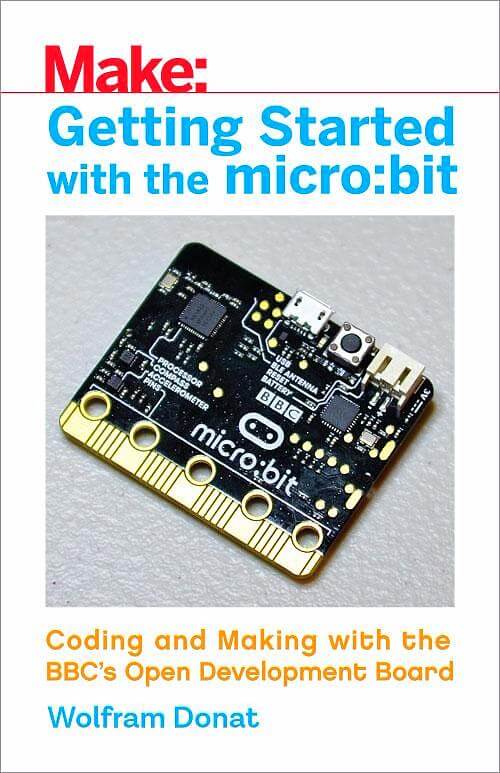 getting started with micro:bit in education - maker... Make: Getting Started with micro:bit – Maker Shed