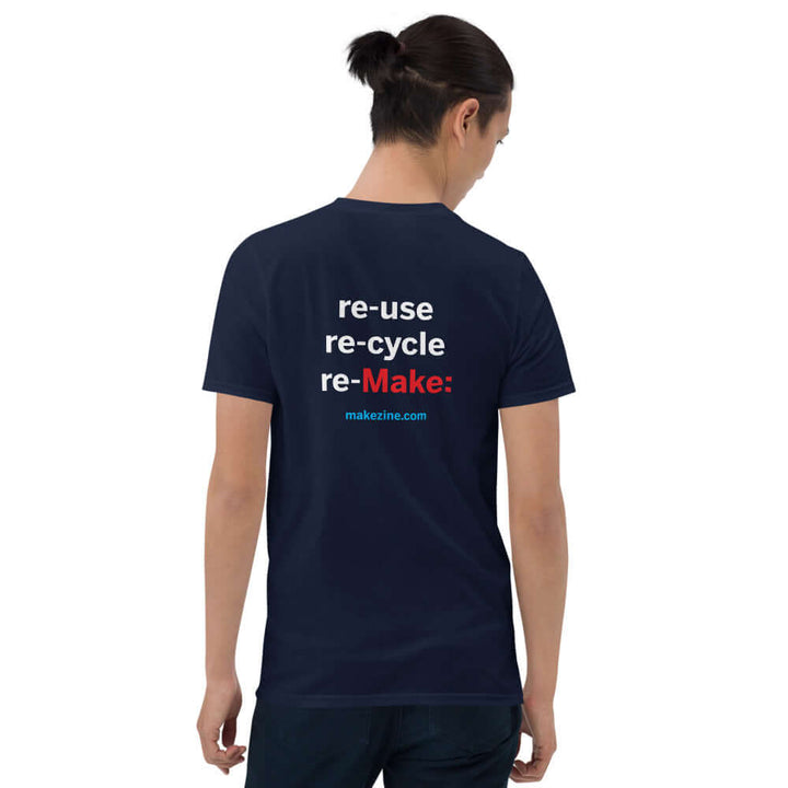 Make: Re-Use, Re-Cycle, Re-Make T-Shirt